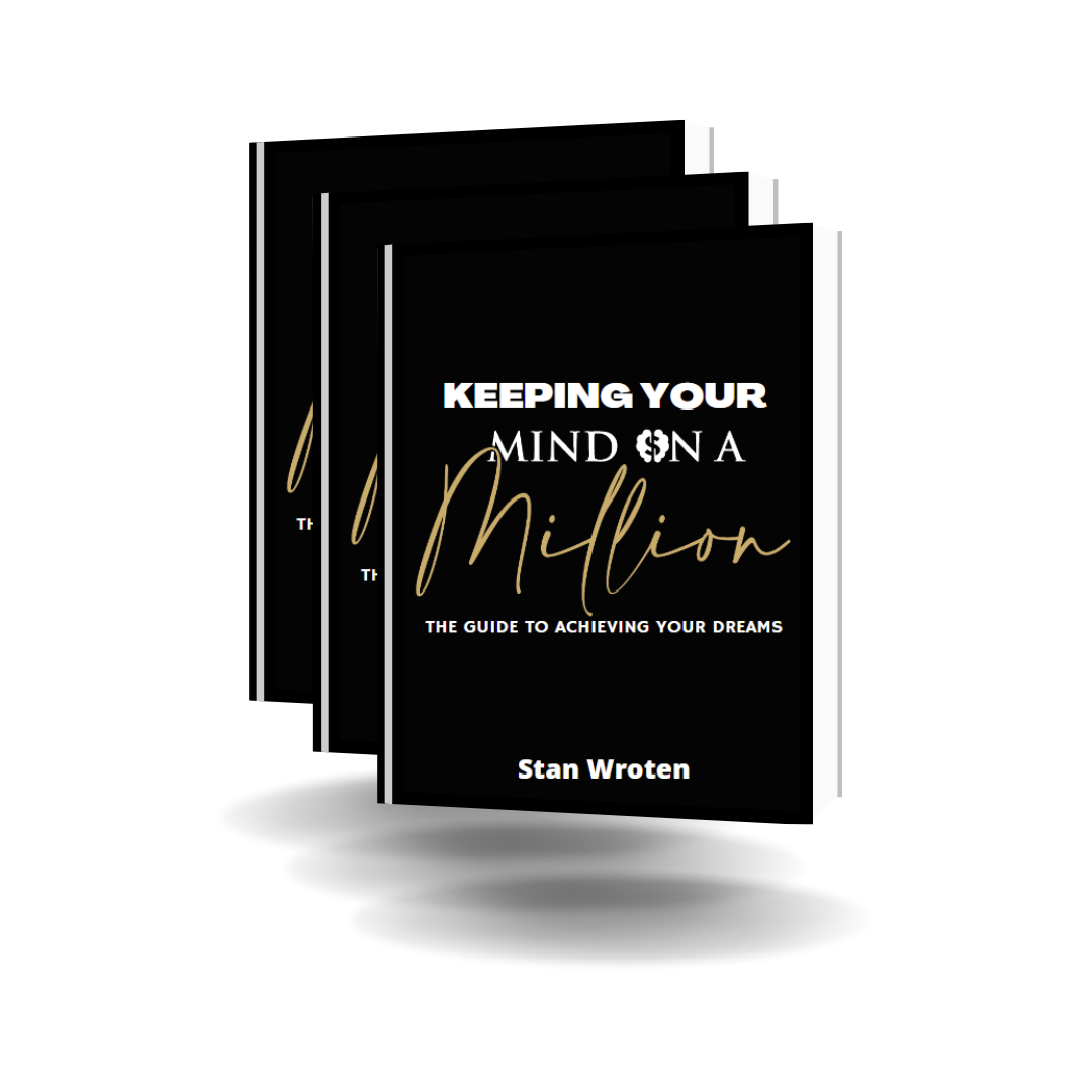 Keeping Your Mind On A Million: The Guide To Achieving Your Dreams